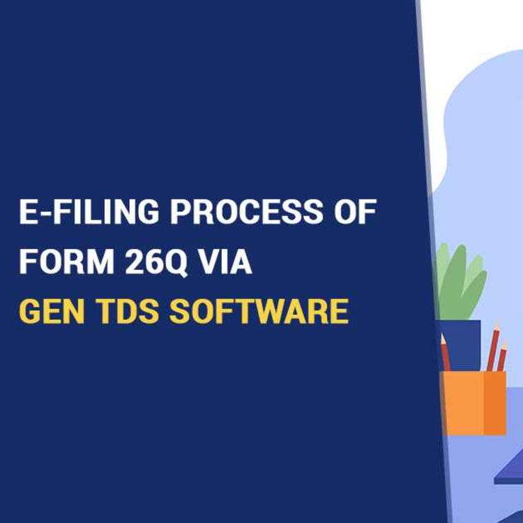 cover art for How to Easily e-file 26Q Form Through Gen e-TDS Software