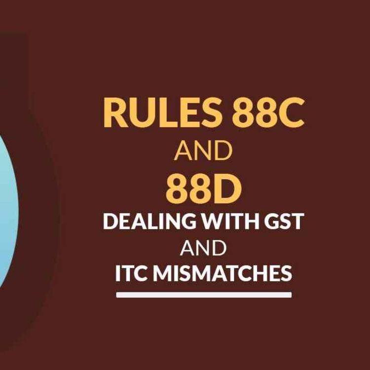 cover art for How to Resolve GST and ITC Mismatch Notices Under Rules 88C and 88D: Know More