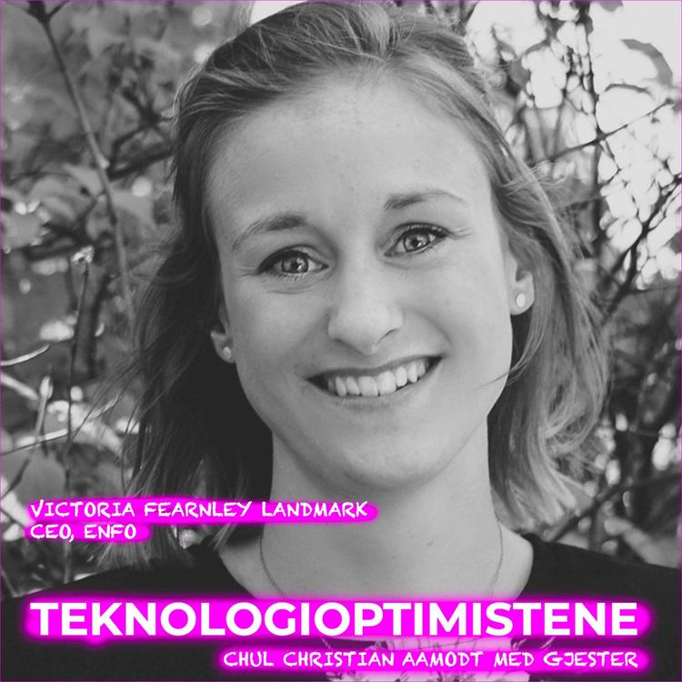 cover art for TEKNOLOGIOPTIMISTENE - Med Victoria Fearnley Landmark, CEO, Enfo