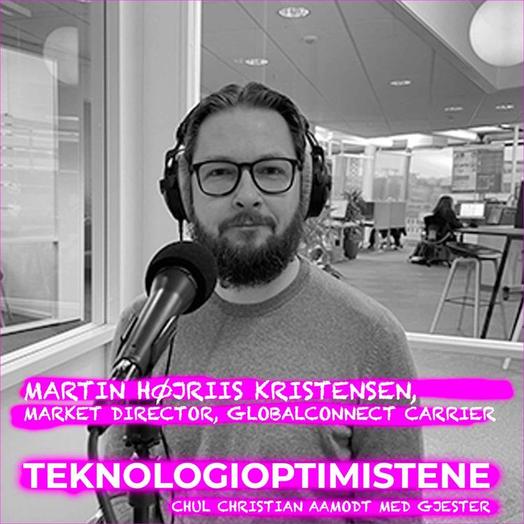 cover art for TEKNOLOGIOPTIMISTENE - Med Martin Højriis Kristensen, Market Director at GlobalConnect Carrier