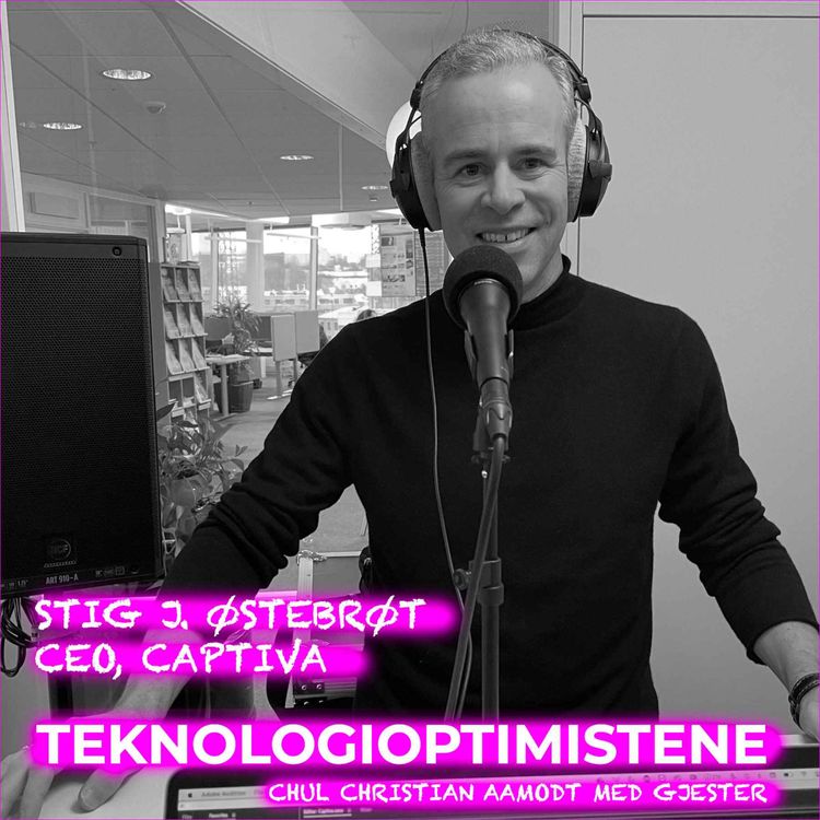 cover art for TEKNOLOGIOPTIMISTENE - Med Stig J. Østebrøt, CEO, Captiva