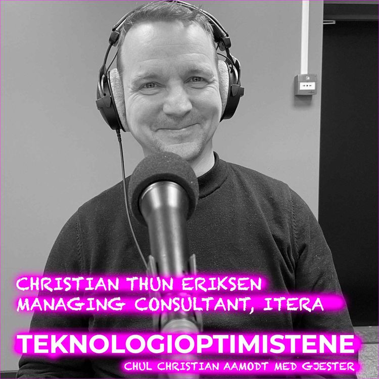 cover art for TEKNOLOGIOPTIMISTENE - Med Christian Thun Eriksen, Managing Consultant, Itera