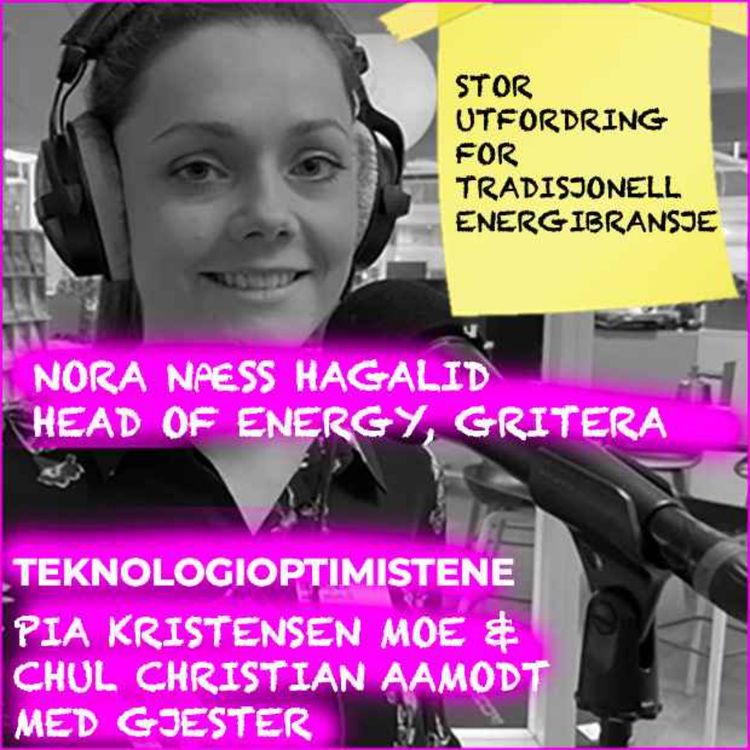 cover art for TEKNOLOGIOPTIMISTENE - Med Nora Næss Hagalid, Head of Energy, Gritera