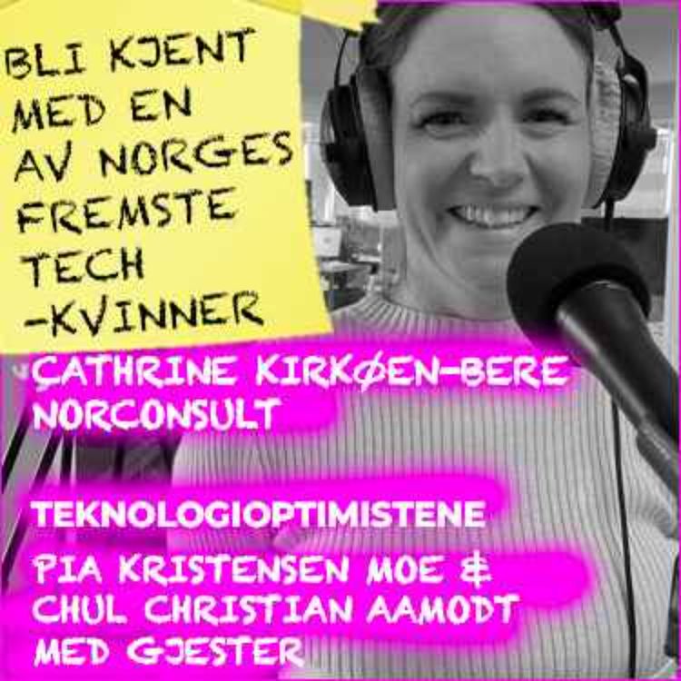 cover art for TEKNOLOGIOPTIMISTENE - Med Cathrine Kirkøen-Bere, Norconsult