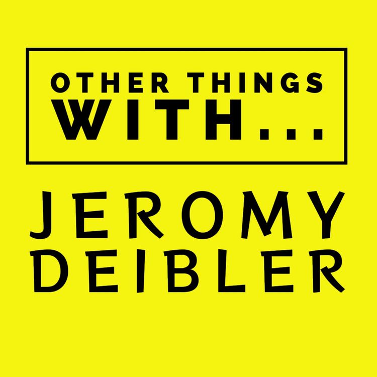 cover art for Other Things with Jeromy Deibler