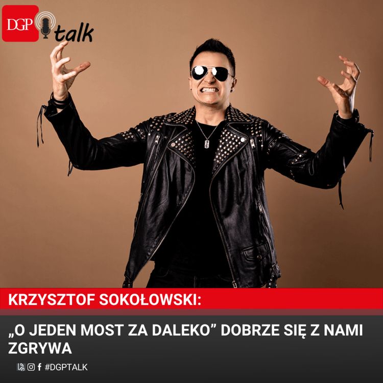 cover art for Krzysztof Sokołowski: „O jeden most za daleko” dobrze się z nami zgrywa
