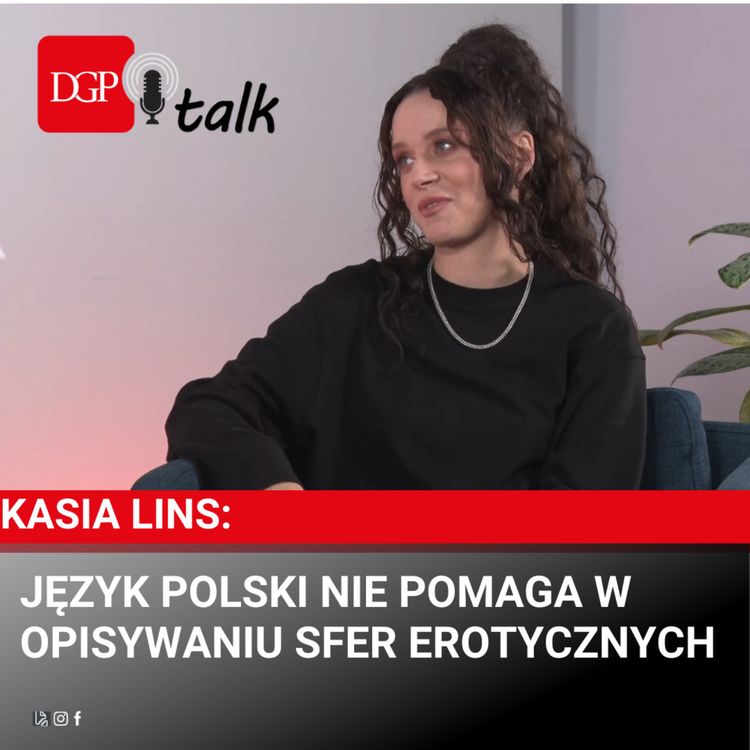 cover art for Kasia Lins: Język polski nie pomaga w opisywaniu sfer erotycznych