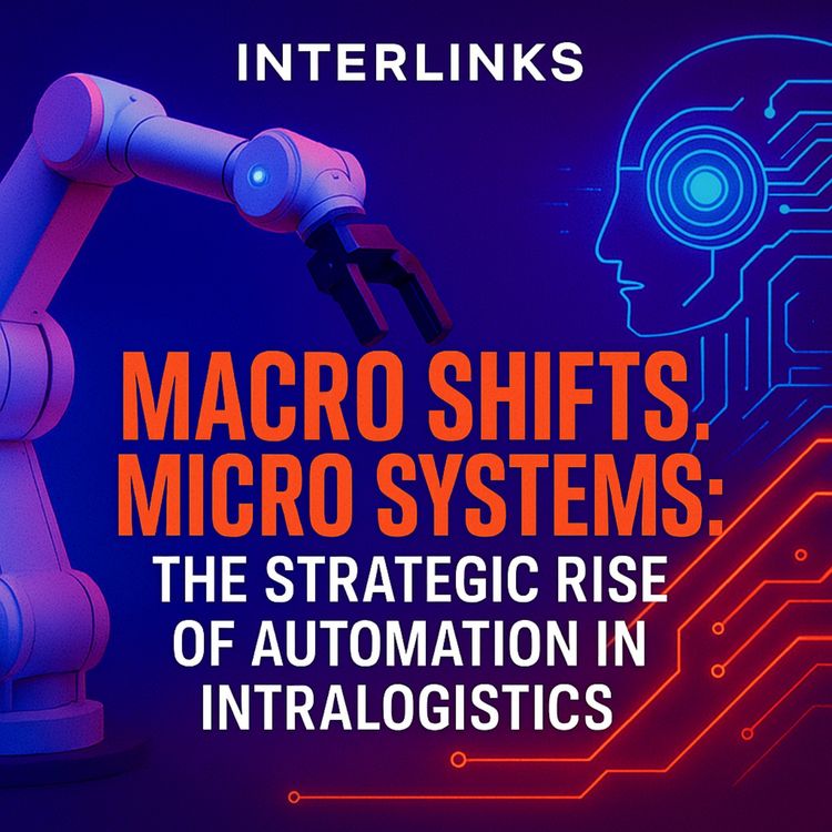 cover art for Macro Shifts, Micro Systems: The Strategic Rise of Automation in Intralogistics