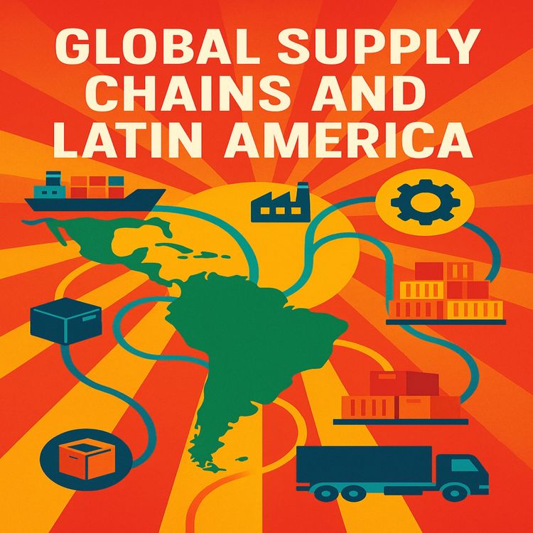 cover art for Global Supply Chains and Latin America