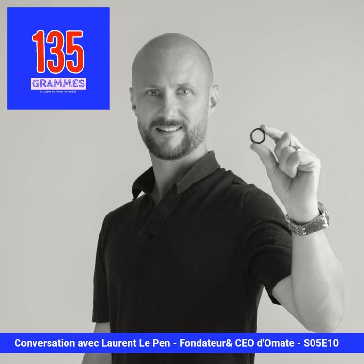 cover art for Conversation avec Laurent Le Pen - Fondateur & CEO d'Omate