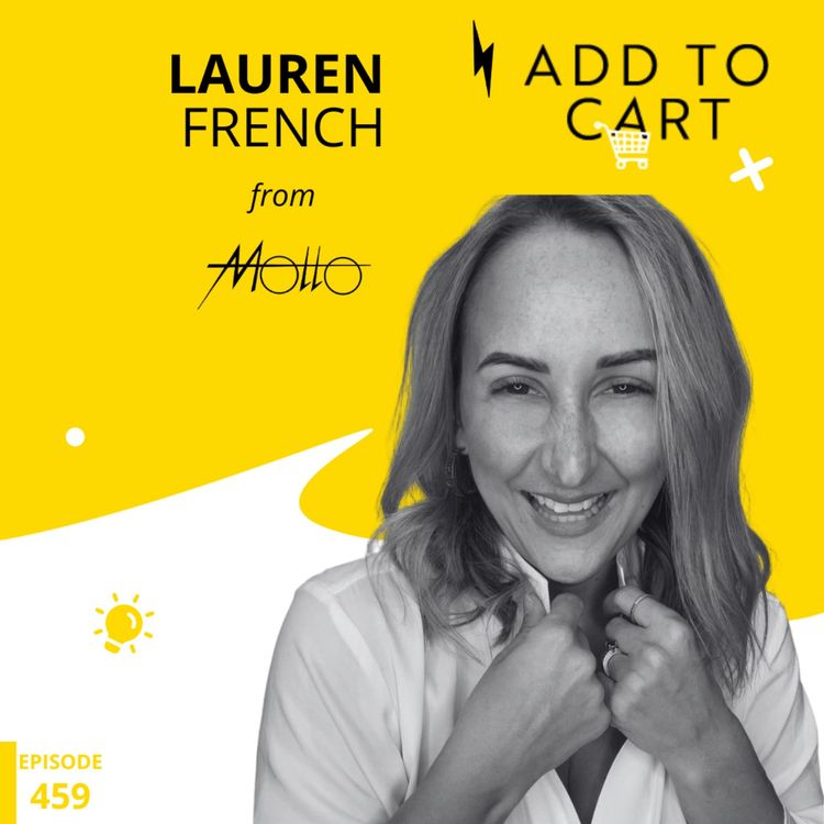 cover art for How Live Streaming Saved This 40-Year Fashion Brand: Lauren French Talks Bold Moves Behind Motto’s Growth | #459