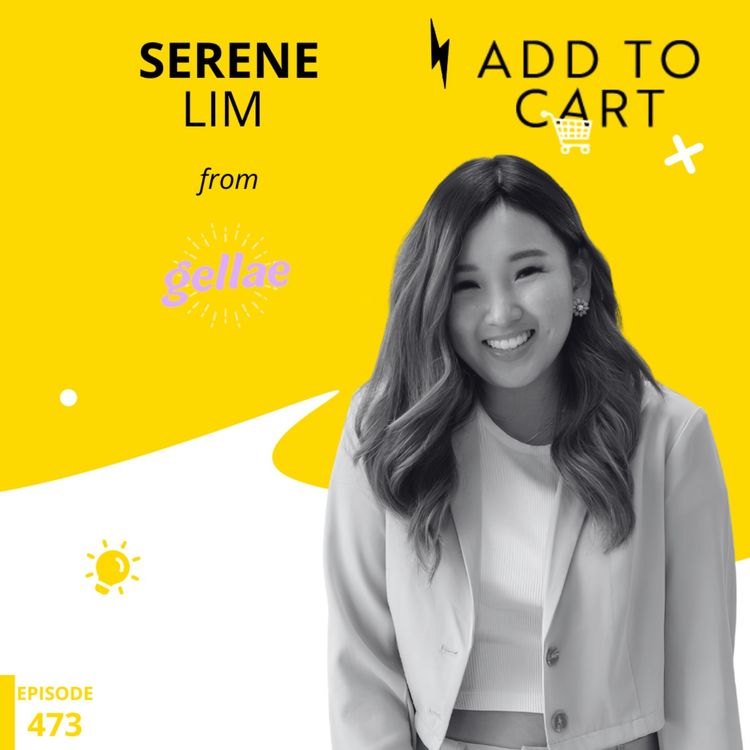 cover art for From DIY Nails to 400 Million Views: How Serene Lim Turned Gellae into a Global Phenomenon | #473