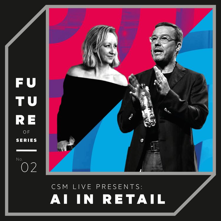 cover art for CSM Live: The Future Of...AI in Retail