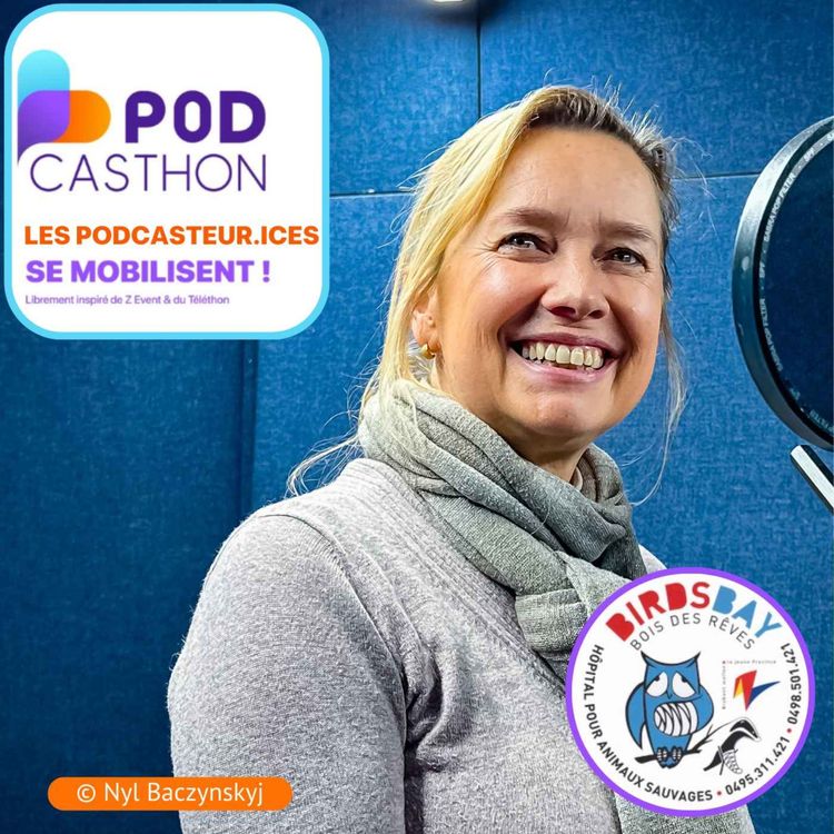 cover art for #178 - "Podcasthon" - Épisode Bonus : BIRDS BAY asbl - Bénédicte Maaskant (FR)