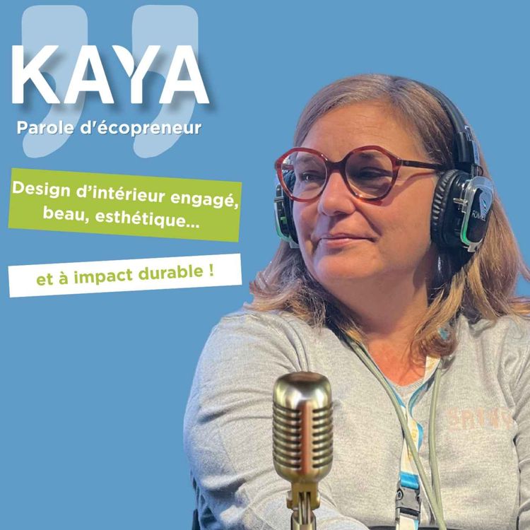 cover art for #023 - Rubrique KAYA : Parole d’écopreneur.e - Stéphanie Cornet, Savvy Interior (FR)