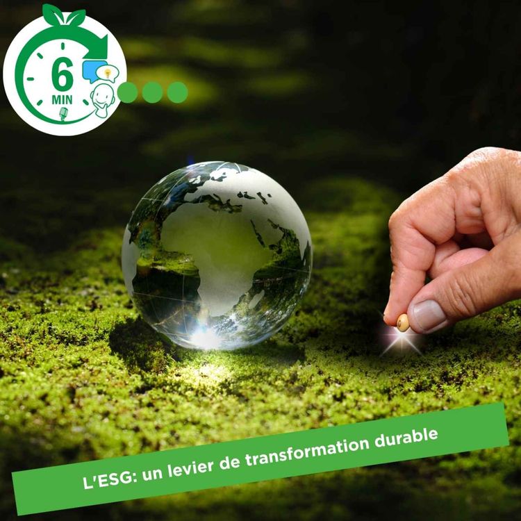 cover art for #004 - Rubrique "6 Min. pour comprendre" l'ESG: un levier de transformation durable (FR)