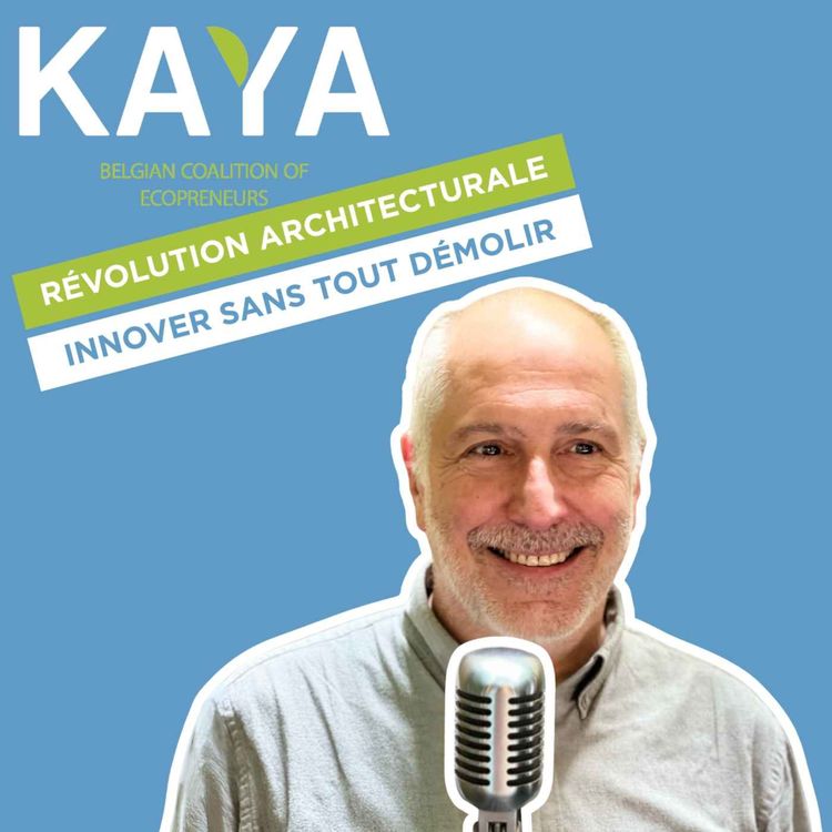 cover art for #029 - Rubrique KAYA : Parole d’Écopreneur - Erwin Spitzer, innover sans tout démolir (FR)