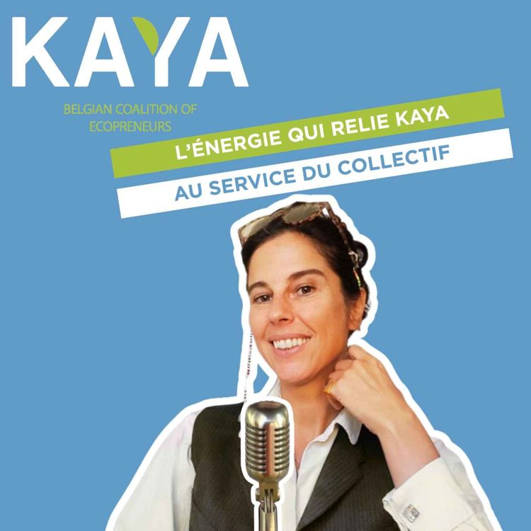 cover art for #032 - Rubrique KAYA : Parole d’Écopreneur -  Candice Enderlé, l’énergie qui relie Kaya (FR)