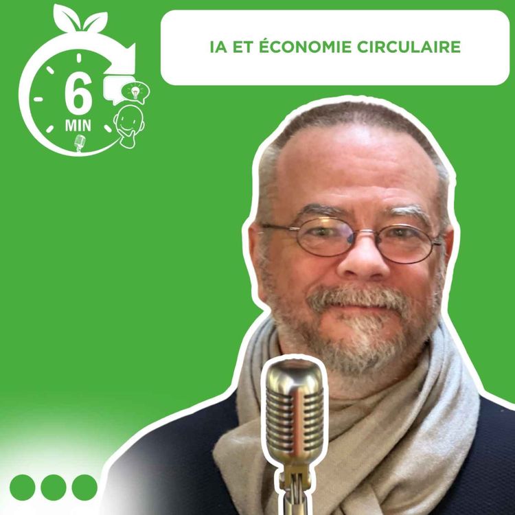 cover art for #030 - Rubrique “6 Min. pour comprendre” : IA et économie circulaire (FR)