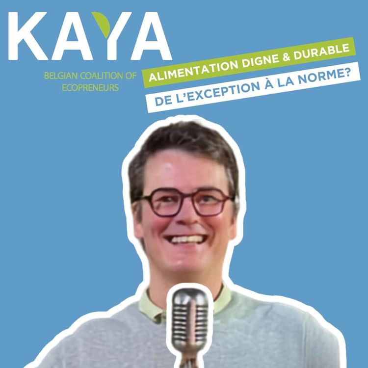cover art for #036 - Rubrique KAYA : Parole d’Écopreneur - Commerce équitable & alimentation durable (FR)