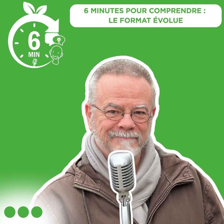cover art for #037 - 6 Minutes pour comprendre : le format évolue (FR)
