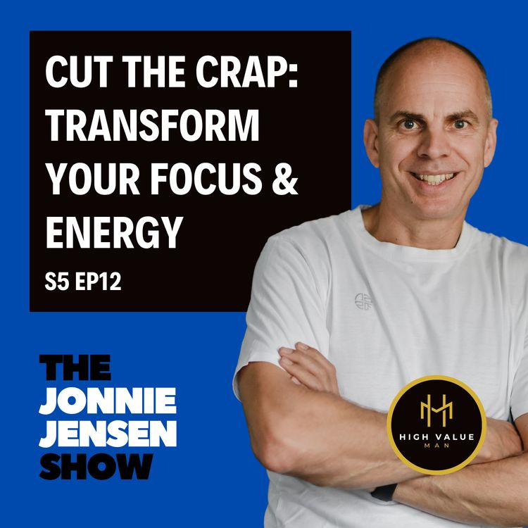 cover art for Cut The Crap - Transform Your Focus And Energy
