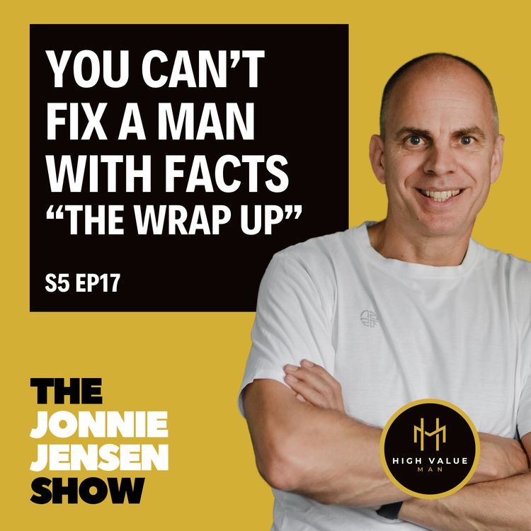 cover art for You Can’t Fix a Man With Facts - The Wrap Up