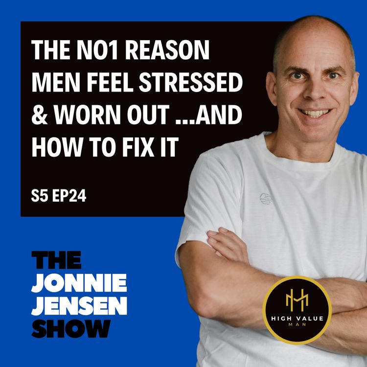 cover art for The No1 Reason Men Feel Stressed And Burnt Out And How To Fix It