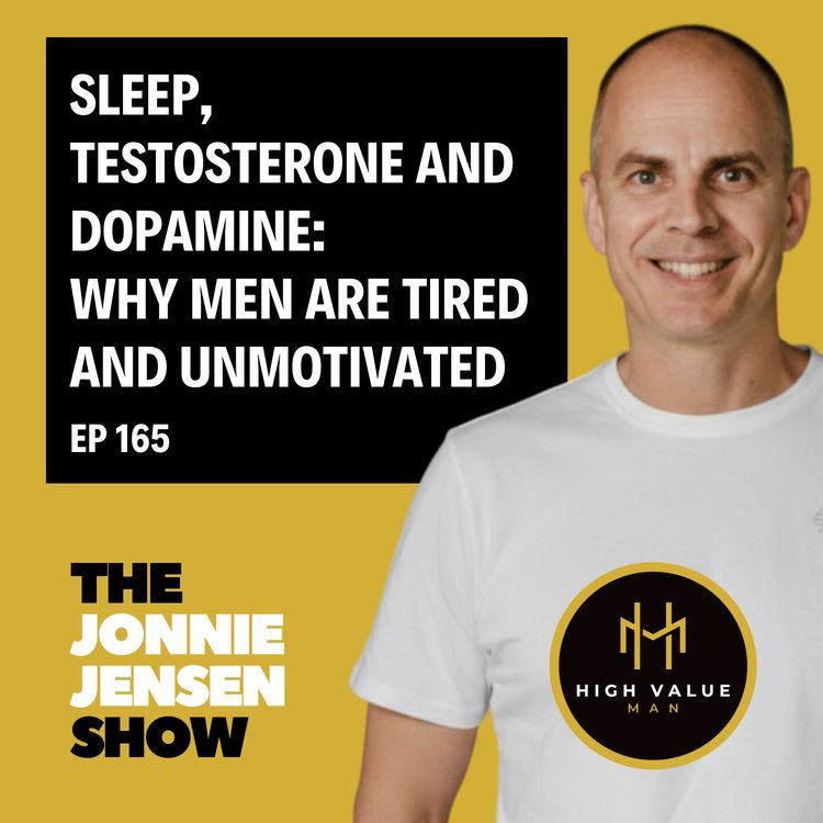 cover art for Sleep, Testosterone and Dopamine: Why Men Are Tired And Unmotivated