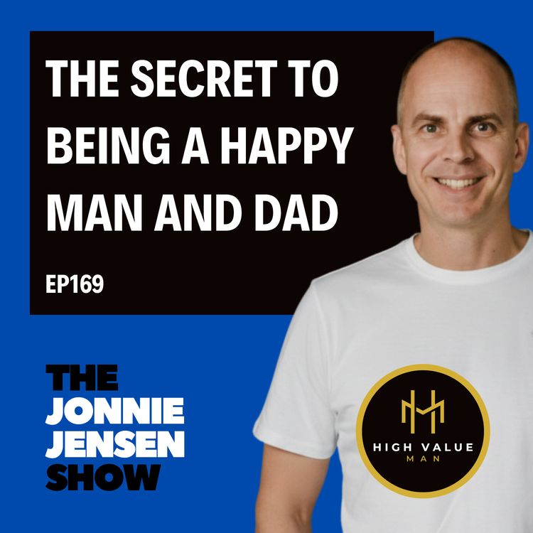 cover art for The Secret to Being a Happy Man and Dad (And Why Most Men Miss It)