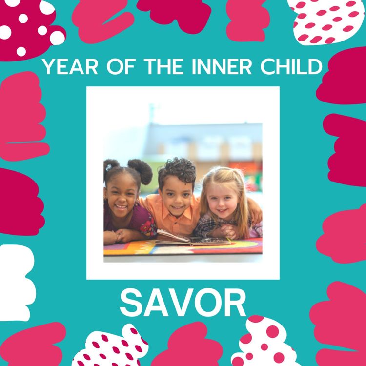 cover art for Year of the Inner Child: Savor