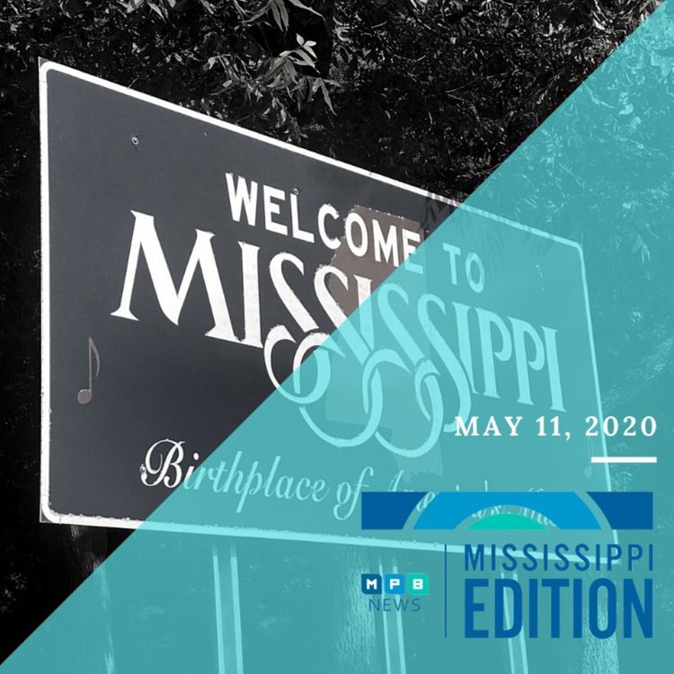 cover art for 5/11/20 - More Businesses Set to Open | MS Tourism | Health Care Student Volunteers