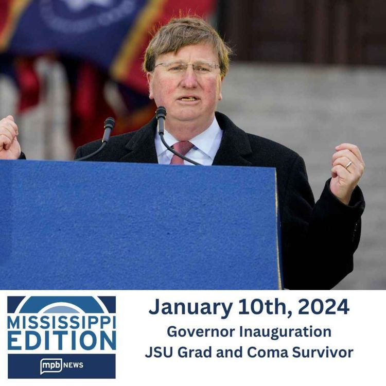 cover art for 01/10/2024: Governor Inauguration | Jackson State Grad and Coma Survivor