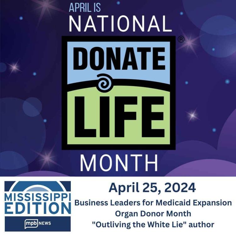 cover art for 04/25/2024: Business Leaders for Medicaid Expansion | Organ Donor Month | "Outliving the White Lie" author