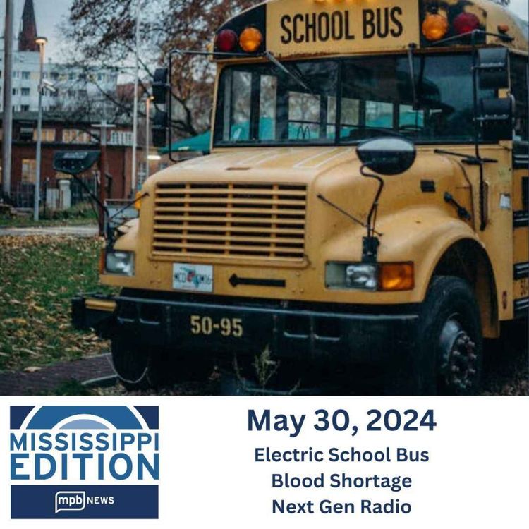 cover art for 05/30/2024: Electric School Bus | Blood Shortage | Next Gen Radio