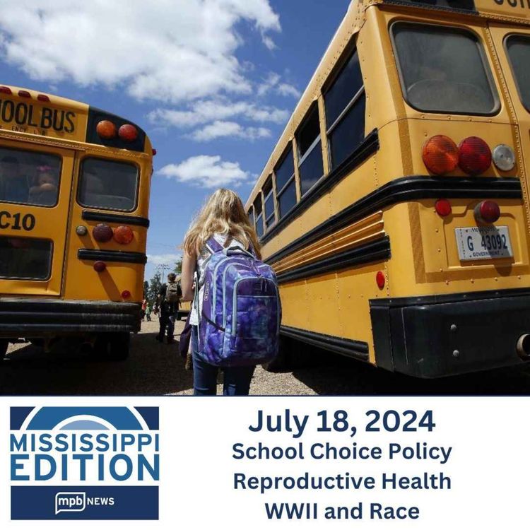 cover art for 07/18/2024: School Choice Policy | Reproductive Health | WWII and Race