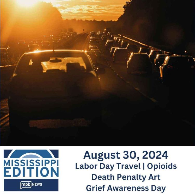 cover art for 08/30/2024: Labor Day Travel | Opioids | Death Penalty Art | Grief Awareness Day