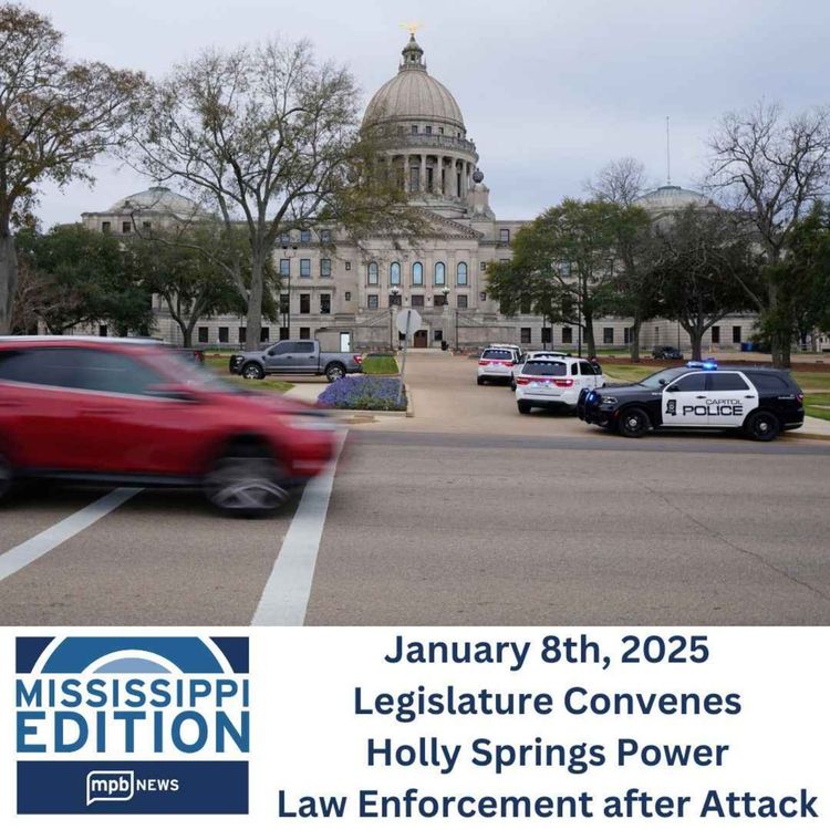 cover art for 01/08/2025: Legislature Convenes | Holly Springs Power | Law Enforcement after Attack