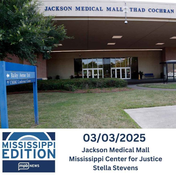 cover art for 03/03/2025: Jackson Medical Mall | Mississippi Center for Justice | Stella Stevens