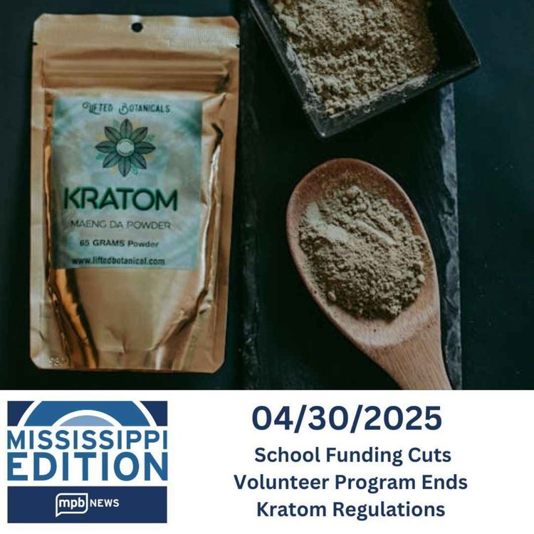 cover art for 04/30/2025: School Funding Cuts | Volunteer Program Ends | Kratom Regulations