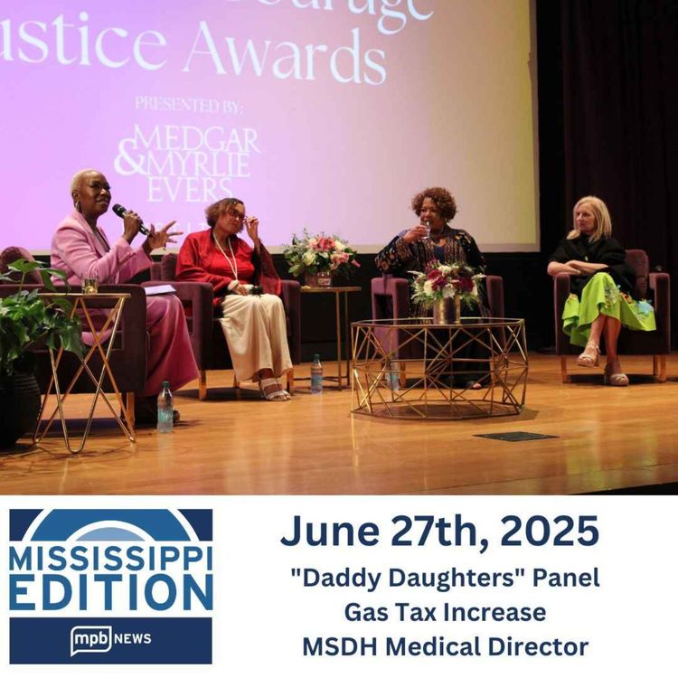 cover art for 06/27/2025: "Daddy Daughters" Panel | Gas Tax Increase | MSDH Medical Director