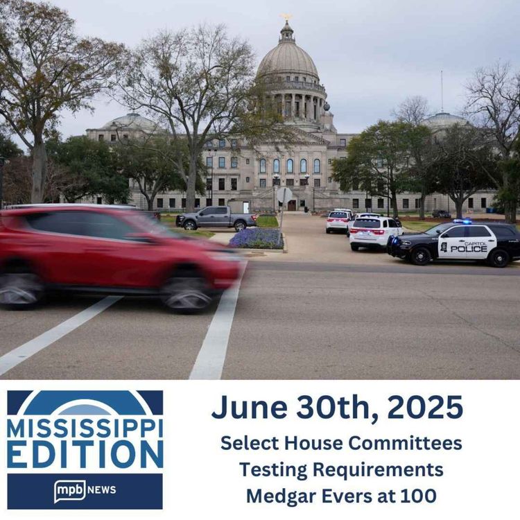 cover art for 06/30/2025: Select House Committees | Testing Requirements | Medgar Evers at 100