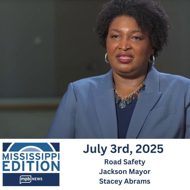 cover art for 7/3/2025: Road Safety | Jackson Mayor | Stacey Abrams
