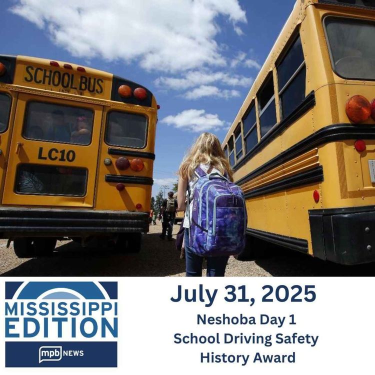 cover art for 07/31/2025: Neshoba Day 1 | School Driving Safety | History Award