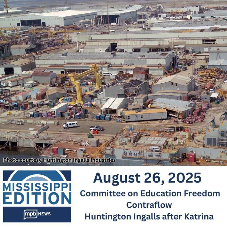 cover art for 08/26/2025: Committee on Education Freedom | Contraflow | Huntington Ingalls after Katrina