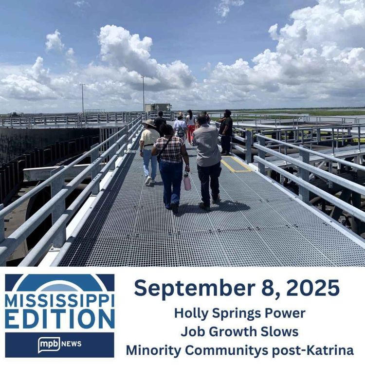cover art for 09/08/2025: Holly Springs Power | Job Growth Slows | Minority Communitys post-Katrina