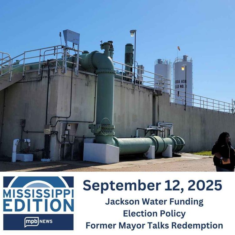 cover art for 09/12/2025: Jackson Water Funding | Election Policy | Former Mayor Talks Redemption