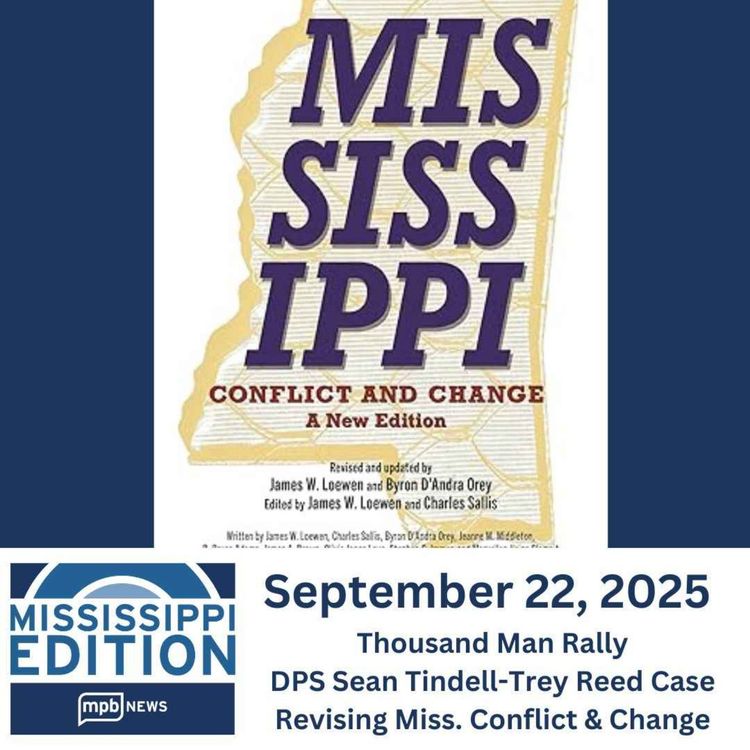cover art for 09/22/2025: Thousand Man Rally/DPS Commissioner Tindell-Trey Reed Case/Revising Miss. Conflict & Change