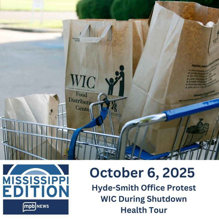 cover art for 10/06/2025: Hyde-Smith Office Protest | WIC During Shutdown | Health Tour