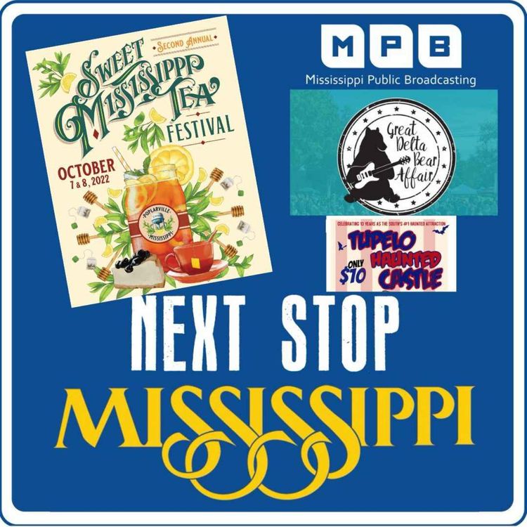 cover art for Next Stop MS | Sweet MS Tea Festival, Great Delta Bear Affair, Tupelo Haunted Castle & Drive Time - Fall 2022